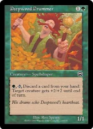 Deepwood Drummer
 {G}, {T}, Discard a card: Target creature gets +2/+2 until end of turn.